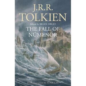 The Fall of Númenor: And Other Tales from the Second Age of Middle-Earth -- J. R